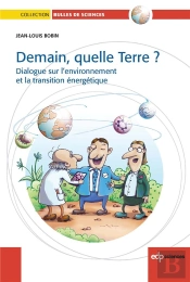 Demain, Quelle Terre ? ; Dialogue Sur L'Environnement Et La Transition Énergétique