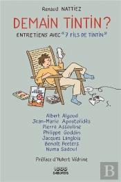 Demain Tintin : Entretiens Avec 7 Fils De Tintin