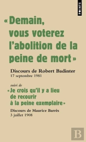 Demain Vous Voterez L'Abolition De La Peine De Mort' ; 'Je Crois Qu'Il Y A Lieu De Recourir À La Peine Exemplaire