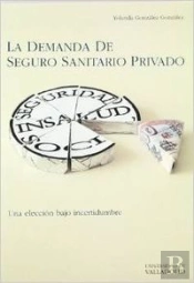 Demanda De Seguro Sanitario Privado, La. Una Eleccion Bajo Incertidumbre.