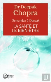 Demandez A Deepak - La Sante Et Le Bien-Etre