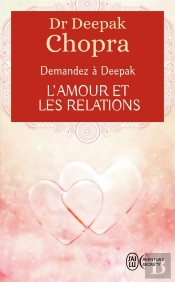 Demandez A Deepak - L'Amour Et Les Relations
