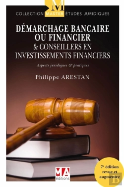 Bertrand.pt - Démarchage Bancaire Ou Financiers & Conseilleurs En Investissements Financiers : Aspects Juridiques Et Pratiques (7e Édition)