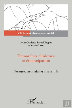 Bertrand.pt - Démarches Cliniques Et Émancipation : Posture, Méthodes Et Dispositifs