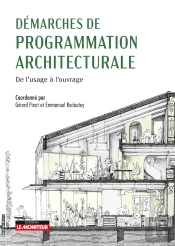 Démarches De Programmation Architecturale : De L'Usage À L'Ouvrage