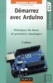 Démarrez Avec Arduino ; Principes De Base Et Premiers Montages (2e Édition)