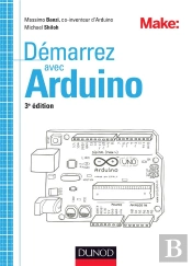 Démarrez Avec Arduino ; Principes De Base Et Premiers Montages (3e Édition)
