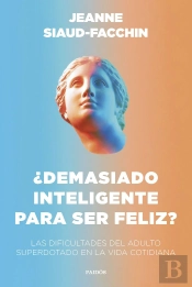 ¿Demasiado Inteligente Para Ser Feliz?