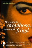 Demasiado Orgulhosa, Demasiado Frágil