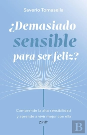 ¿Demasiado Sensible Para Ser Feliz?