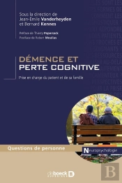 Démence Et Perte Cognitive ; Prise En Charge Du Patient Et De Sa Famille