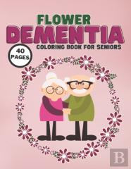 Dementia Flower Coloring Book For Seniors