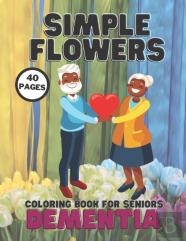 Dementia Simple Flowers Coloring Book For Seniors