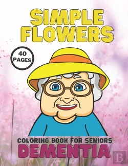 Bertrand.pt - Dementia, Simple Flowers Coloring Book For Seniors