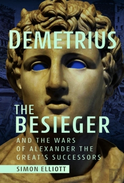 Bertrand.pt - Demetrius The Besieger And The Wars Of Alexander The Great'S Successors
