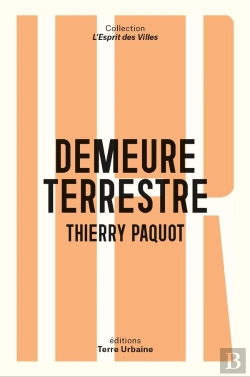 Bertrand.pt - Demeure Terrestre ; Enquête Vagabonde Sur L'Habiter