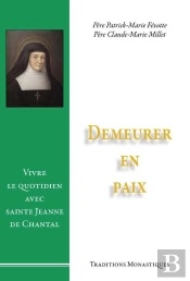 Demeurer En Paix ; Vivre Le Quotidien Avec Sainte Jeanne De Chantal
