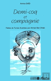 Demi-Coq Et Compagnie : Fables De Tunisie