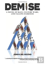 Demise: A Novel Of Race, Culture Wars, A