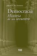 Democracia. Historia De Un Secuestro