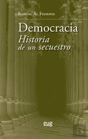 Democracia. Historia De Un Secuestro