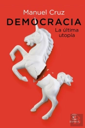 Democracia. La Ultima Utopia