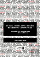 Democracia, Promessas e (Des)ilusões: Dilemas e Disputas nas Arenas Públicas