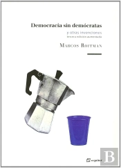 Democracia Sin Demócratas Y Otras Invenciones