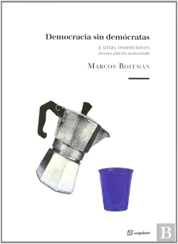Bertrand.pt - Democracia Sin Demócratas Y Otras Invenciones