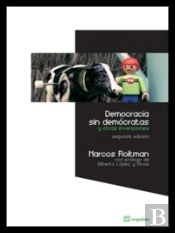 Democracia Sin Demócratas Y Otras Invenciones