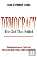 Democracy Â€“ The God That Failed