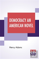 Democracy An American Novel
