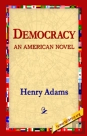 Democracy An American Novel
