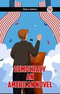Democracy An American Novel