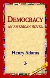 Democracy An American Novel