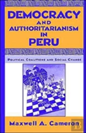 Democracy And Authoritarianism In Peru