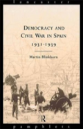 Democracy And Civil War In Spain 1931-1939
