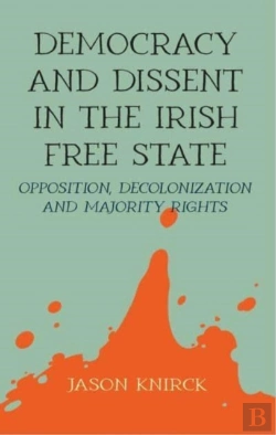 Bertrand.pt - Democracy And Dissent In The Irish Free State