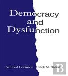 Democracy And Dysfunction