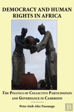 Bertrand.pt - Democracy And Human Rights In Africa. The Politics Of Collective Participation And Governance In Cameroon