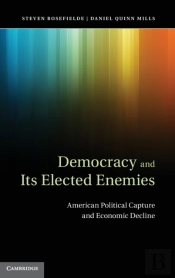 Democracy And Its Elected Enemies