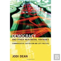 Bertrand.pt - Democracy And Other Neoliberal Fantasies