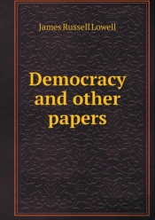 Democracy And Other Papers