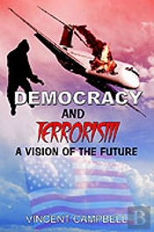Democracy And Terrorism: A Vision Of The Future