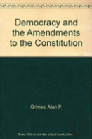 Democracy And The Amendments To The Constitution