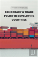 Democracy And Trade Policy In Developing Countries