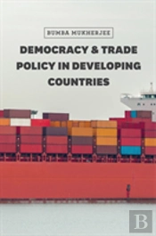 Democracy And Trade Policy In Developing Countries