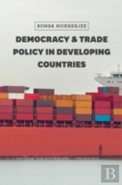 Democracy And Trade Policy In Developing Countries
