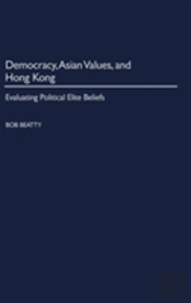 Democracy, Asian Values, And Hong Kong