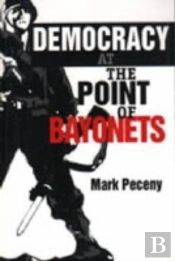 Democracy At The Point Of Bayonets